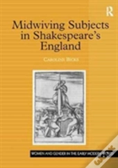 Midwiving Subjects In Shakespeareâ€™S England