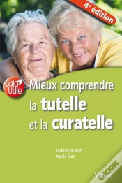 Capa do artigo Mieux Comprendre La Tutelle Et La Curatelle (4e Edition)