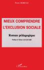 Mieux Comprendre L'Exclusion Sociale ; Roman Pédagogique - Preview