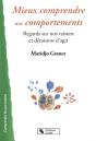Mieux Comprendre Nos Comportements ; Regards Sur Nos Raisons Et Déraisons D'Agir - Preview