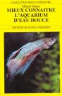 Mieux Connaitre L'Aquarium D'Eau Douce - Preview