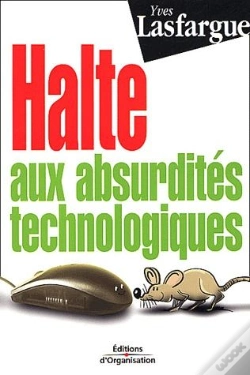 Capa do artigo Mieux Travailler Dans La Societe De  L'Information ; Halte Aux Absurdites Technologiques
