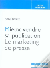 Capa do artigo Mieux Vendre Sa Publication. Le Marketing De Presse