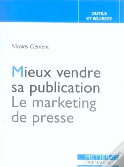 Capa do artigo Mieux Vendre Sa Publication. Le Marketing De Presse