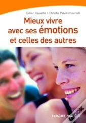 Mieux Vivre Avec Ses Emotions Et Celles Des Autres