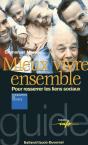 Mieux Vivre Ensemble ; Pour Resserrer Les Liens Sociaux - Preview
