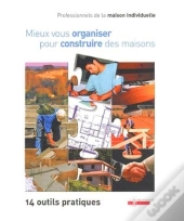 Mieux Vous Organiser Pour Construire Des Maisons ; 14 Outils Pratiques