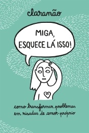 Capa do artigo Miga, esquece lá isso!