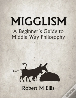 Capa do artigo Migglism: A Beginner'S Guide To Middle Way Philosophy