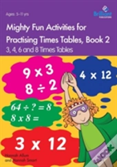 Mighty Fun Activities For Practising Times Tables, Book 2
