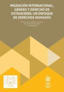 Migracion Internacional Genero Y Derecho De Extranjeria: Un