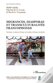 Migrances, Diasporas Et Transculturalités Francophones