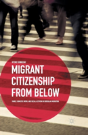 Migrant Citizenship From Below - Preview