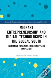 Migrant Entrepreneurship And Digital Technologies In The Global South
