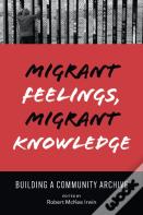 Migrant Feelings, Migrant Knowledge