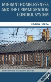 Migrant Homelessness And The Crimmigration Control System