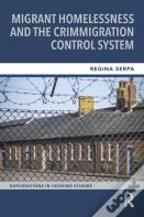 Migrant Homelessness And The Crimmigration Control System