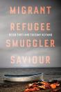 Migrant, Refugee, Smuggler, Saviour - Preview