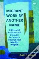 Migrant Work By Another Name