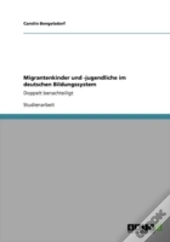 Migrantenkinder Und -Jugendliche Im Deutschen Bildungssystem