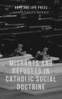 Migrants And Refugees In Catholic Social Doctrine - Preview