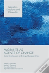 Migrants As Agents Of Change