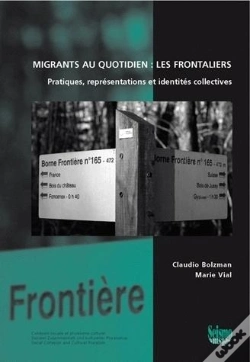 Capa do artigo Migrants Au Quotidien : Les Frontaliers ; Pratiques, Représentations Et Identités Collectives