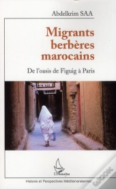 Migrants Berbères Marocains ; De L'Oasis De Figuig À Paris