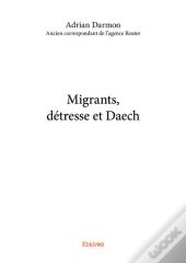 Migrants, Detresse Et Daech