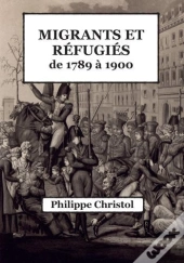 Migrants Et Refugies De 1789 A 1900