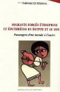 Migrants Forges Ethiopiens Et Erytheens En Egypte Et Soudan ; Passagers D'Un Monde A L'Autre - Preview
