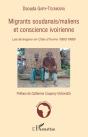 Migrants Soudanais, Maliens Et Conscience Ivoirienne ; Les Étrangers En Côte D'Ivoire (1903-1980) - Preview