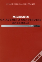 Migrants Un Avenir A Construire Ensemble