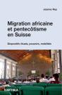 Migration Africaine Et Pentecôtisme En Suisse - Preview