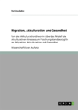 Migration, Akkulturation Und Gesundheit - Preview