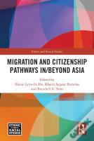 Migration And Citizenship Pathways In/Beyond Asia