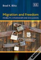 Migration And Freedom - Mobility, Citizenship And Exclusion