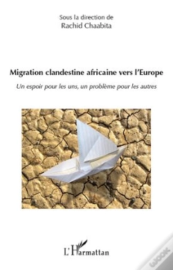 Capa do artigo Migration Clandestine Africaine Vers L'Europe ; Un Espoir Pour Les Uns, Un Problème Pour Les Autres
