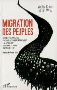 Migration Des Peuples ; Bref Manuel Pour Comprendre La Crise Migratoire Acutuelle
