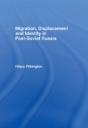 Migration, Displacement And Identity In Post-Soviet Russia - Preview