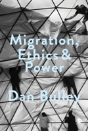 Migration, Ethics And Power - Preview