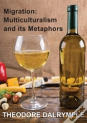 Migration: Multiculturalism And Its Metaphors