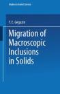 Migration Of Macroscopic Inclusions In Solids - Preview