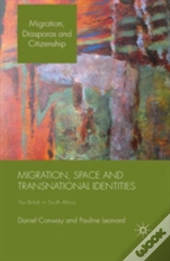 Migration, Space And Transnational Identities