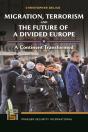 Migration, Terrorism, And The Future Of A Divided Europe - Preview