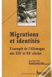 Migrations Et Identités ; L'Exemple De L'Allemangne Au Xixe Et Xxe Siècles