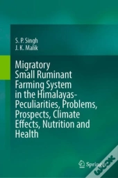 Migratory Small Ruminant Farming System In The Himalayas-Peculiarities, Problems, Prospects, Climate Effects, Nutrition And Health