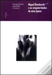 Miguel Bombarda (1851-1910) e Singularidades de Uma Época