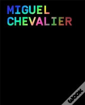 Miguel Chevalier ; Power Pixels Tome 2