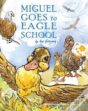 Miguel Goes To Eagle School